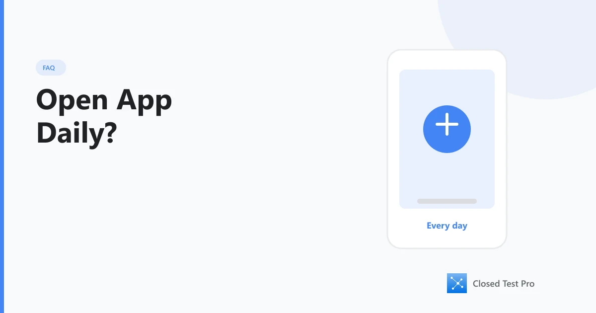 Must Testers Open Your App Daily?