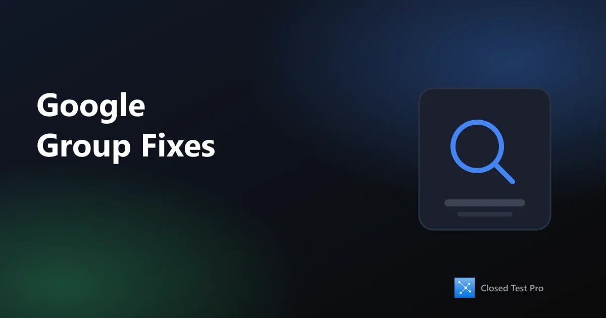 How to Fix Google Group Issues in Closed Testing