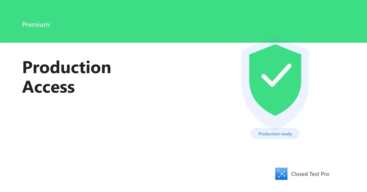 Guaranteed Production Access: Inside the Closed Test Pro Premium Plan