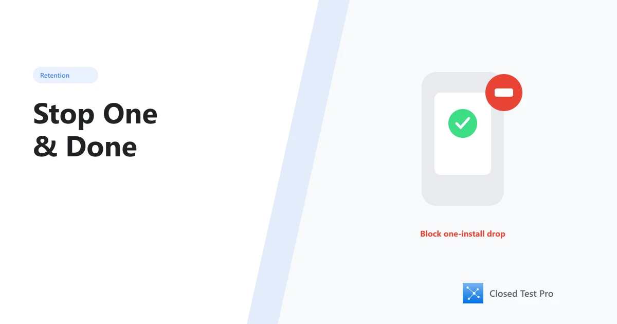 How to Prevent Testers From Installing Once and Leaving