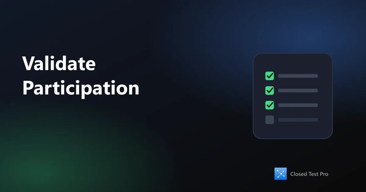 How to Validate Tester Participation Before Production