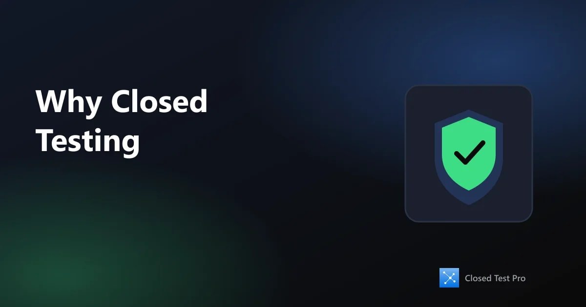 Why Google Requires Closed Testing for New Developer Accounts