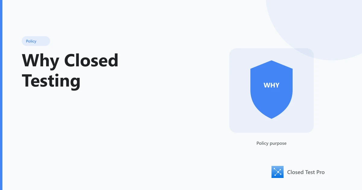 Why Google Requires Closed Testing for New Developer Accounts